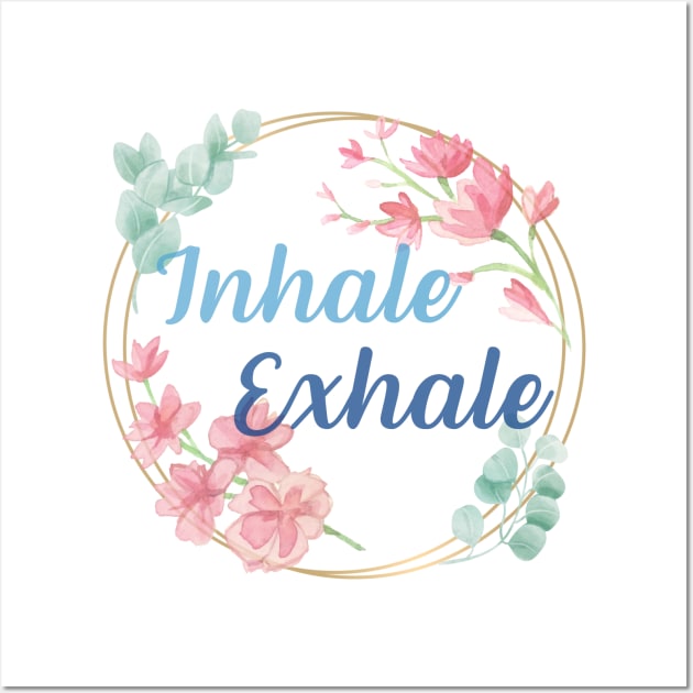 Inhale Exhale Wall Art by My Tiny Apartment